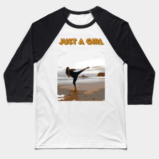 Karate Girl, Just a girl Baseball T-Shirt